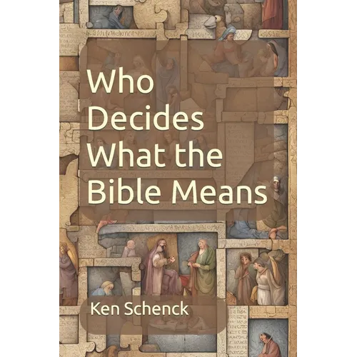Who Decides What the Bible Means: Second Edition - Paperback