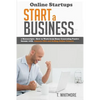 Online Startups: Start a Business - How to Work from Home Generating Passive Income with Amazon FBA and Selling Online Courses - Paperback