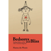 Bedsores and Bliss: Finding fullness of life with a terminal diagnosis - Paperback