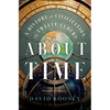 About Time: A History of Civilization in Twelve Clocks - Hardcover