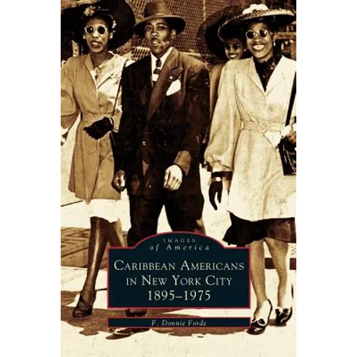 Caribbean Americans in New York City: 1895-1975 - Hardcover