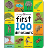 First 100 Dinosaurs: A Padded Book--Perfect for Little Hands to Hold - Board Book