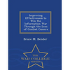 Improving Effectiveness to Win the Information War Through the Lens of Combat Camera - War College Series - Paperback