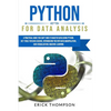 Python for Data Analysis: A Practical Guide You Can't Miss to Master Data Using Python. Key Tools for Data Science, Introducing You Into Data Ma - Paperback