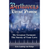 Beethoven's Eternal Promise: My Greatest Torment: The Surety of Your Love - Hardcover