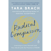 Radical Compassion: Learning to Love Yourself and Your World with the Practice of Rain - Paperback