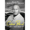 Colour Blind: Struggles, Sacrifice and Success of the Cricket Legend - Paperback
