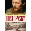 Dostoevsky: Language, Faith, and Fiction - Paperback
