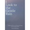 I Look to the Gentle Rain: A Book of Poems and Writing Prompts for the Aching Heart - Paperback