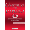 Construye tu imperio: Cómo desarrollar negocios exitosos de base tecnológica - Paperback
