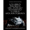 Los Libros Perdidos del Antiguo Testamento y Otros Apócrifos Judíos - Paperback