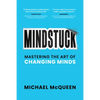 Mindstuck: Mastering the Art of Changing Minds - Hardcover