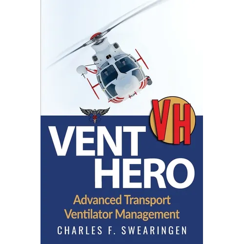 Vent Hero: Advanced Transport Ventilator Management - Paperback