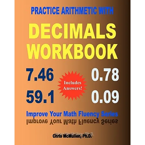 Practice Arithmetic with Decimals Workbook: Improve Your Math Fluency Series - Paperback