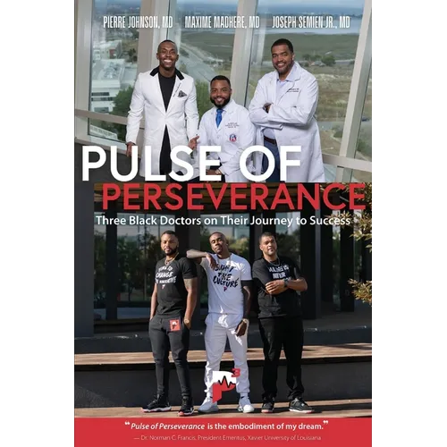 Pulse of Perseverance: Three Black Doctors on Their Journey to Success - Paperback