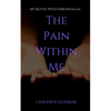 The Pain Within Me: My Battle with Fibromyalgia - Paperback