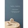 Hello, Habits: A Minimalist's Guide to a Better Life - Hardcover