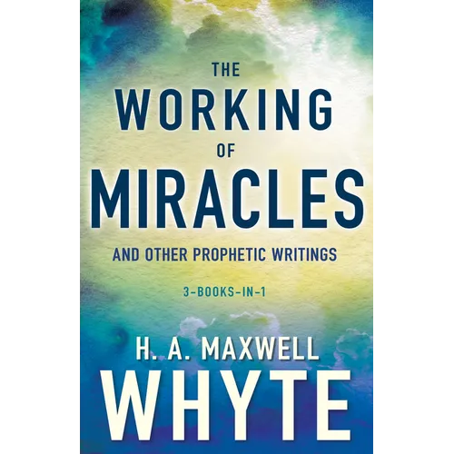 The Working of Miracles and Other Prophetic Writings - Paperback