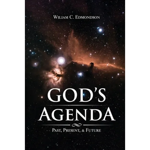 God's Agenda: Past, Present, and Future - Paperback