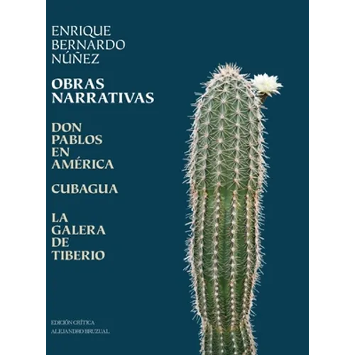 Obras Narrativas: Don Pablos en América, Cubagua, La Galera de Tiberio - Hardcover