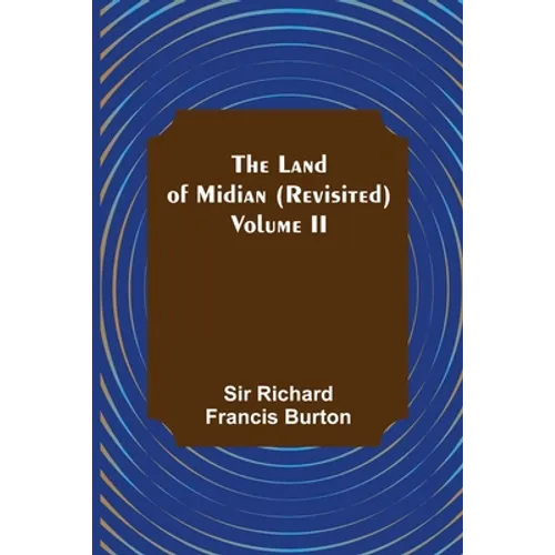 The Land of Midian (Revisited) - Volume II - Paperback
