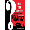 More Than Cashflow: The Real Risks & Rewards of Profitable Real Estate Investing - Paperback