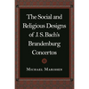 The Social and Religious Designs of J.S. Bach's Brandenburg Concertos - Paperback