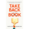 Take Back Your Book: An Author's Guide to Rights Reversion and Publishing on Your Terms - Hardcover