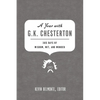 A Year with G. K. Chesterton: 365 Days of Wisdom, Wit, and Wonder (a 365-Day Devotional) - Paperback
