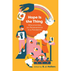 Hope Is the Thing: Wisconsinites on Perseverance in a Pandemic - Paperback