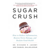 Sugar Crush: How to Reduce Inflammation, Reverse Nerve Damage, and Reclaim Good Health - Paperback