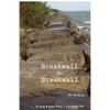 Breakwall to Breakwall - Paperback