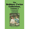 The Bobbsey Twins Collection, Volume 5: in the Great West; at Cedar Camp; at the County Fair - Paperback