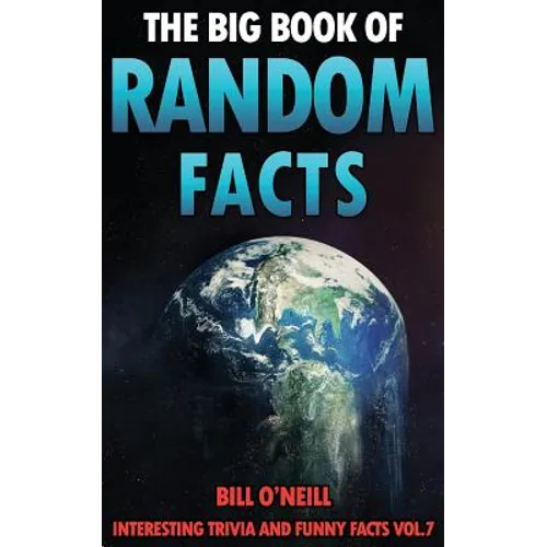 The Big Book of Random Facts Volume 7: 1000 Interesting Facts And Trivia - Paperback