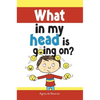 What in my head is going on?: Stages of grief and loss, for children - Hardcover