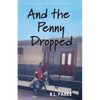 And the Penny Dropped - Paperback