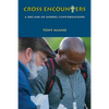 Cross Encounters: A Decade of Gospel Conversations - Paperback