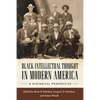 Black Intellectual Thought in Modern America: A Historical Perspective - Hardcover