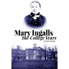 Mary Ingalls - The College Years - Paperback