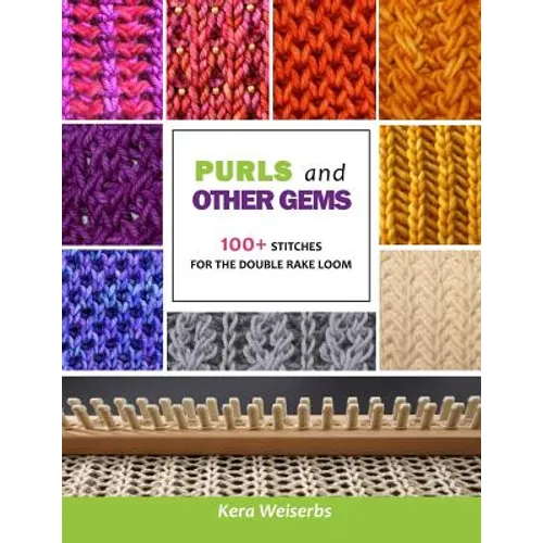 Purls and Other Gems: 100+ Stitches for the Double Rake Loom - Paperback