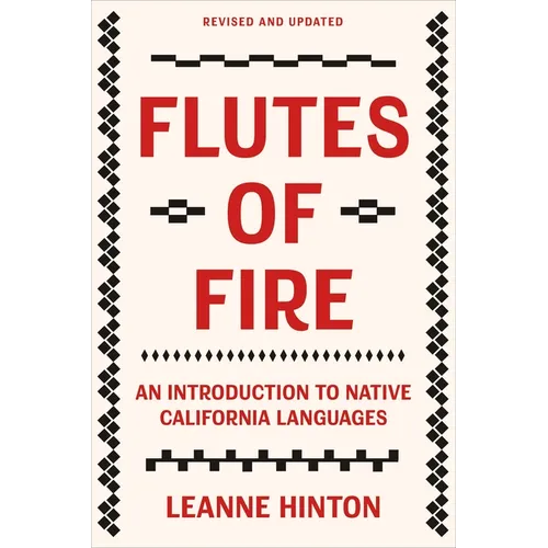 Flutes of Fire: An Introduction to Native California Languages Revised and Updated - Paperback