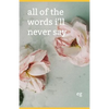 All of the Words I'll Never Say - Paperback