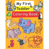 My First Toddler Coloring Book: Fun with Numbers, Letters, Shapes, Colors, and Animals! - Paperback