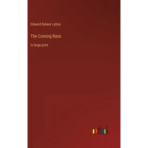 The Coming Race: in large print - Hardcover