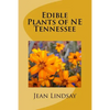Edible Plants of NE Tennessee - Paperback