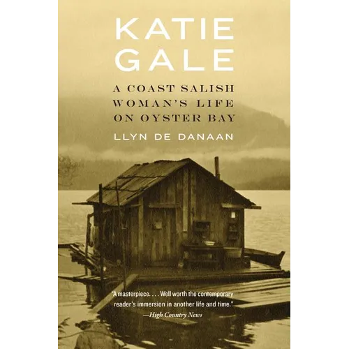 Katie Gale: A Coast Salish Woman's Life on Oyster Bay - Paperback