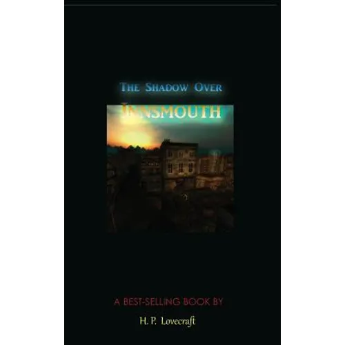 The Shadow Over Innsmouth - Hardcover