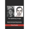 The Splitting Image: Exposing the Secret World of Doubles, Decoys, and Impostor-Replacements - Paperback