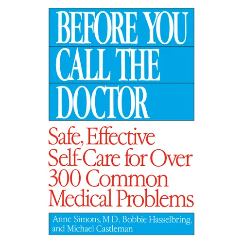 Before You Call the Doctor: Safe, Effective Self-Care for Over 300 Common Medical Problems - Paperback