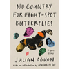 No Country for Eight-Spot Butterflies: A Lyric Essay - Hardcover